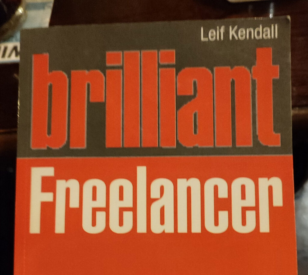 A picture of the top of the book Brilliant Freelancer by Leif Kendall, which is just the words in big, bold type